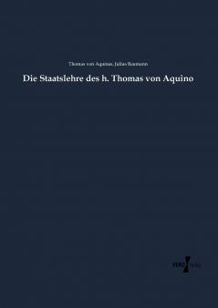 Die Staatslehre des h. Thomas von Aquino