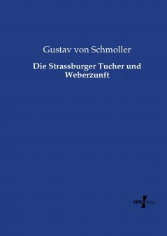 Die Strassburger Tucher und Weberzunft