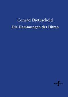 Die Hemmungen der Uhren