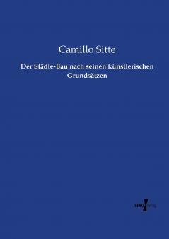 Der Städte-Bau nach seinen künstlerischen Grundsätzen