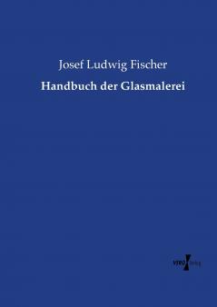 Handbuch der Glasmalerei