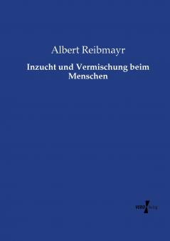 Inzucht und Vermischung beim Menschen