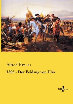 1805 - Der Feldzug von Ulm