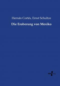 Die Eroberung von Mexiko