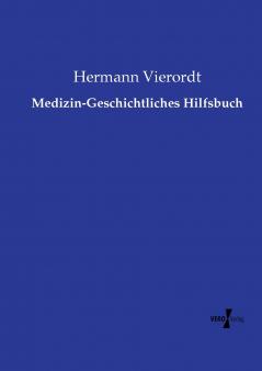 Medizin-Geschichtliches Hilfsbuch