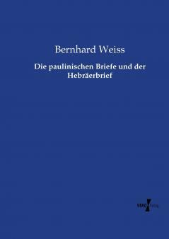 Die paulinischen Briefe und der Hebräerbrief