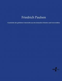 Geschichte des gelehrten Unterrichts aus den deutschen Schulen und Universitäten