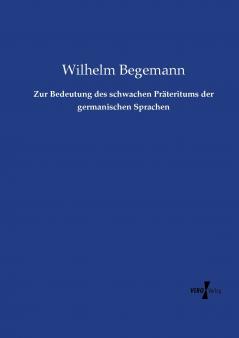 Zur Bedeutung des schwachen Präteritums der germanischen Sprachen