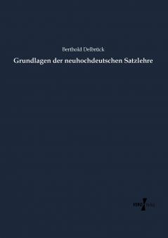 Grundlagen der neuhochdeutschen Satzlehre
