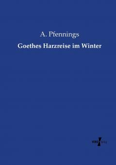 Goethes Harzreise im Winter