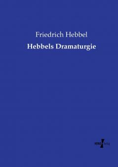 Hebbels Dramaturgie