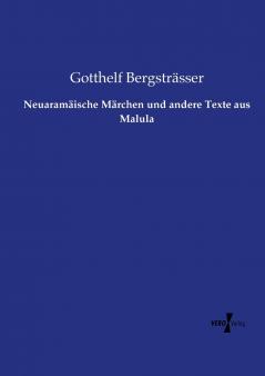 Neuaramäische Märchen und andere Texte aus Malula