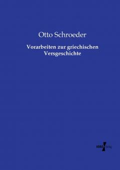 Vorarbeiten zur griechischen Versgeschichte