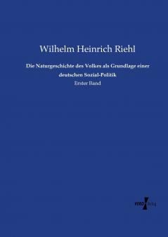 Die Naturgeschichte des Volkes als Grundlage einer deutschen Sozial-Politik