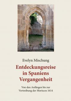 Entdeckungsreise in Spaniens Vergangenheit