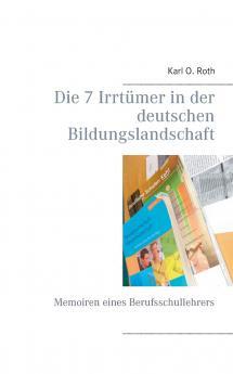 Die 7 Irrtümer in der deutschen Bildungslandschaft