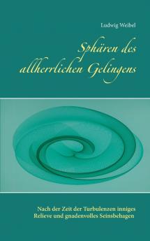 Sphären des allherrlichen Gelingens