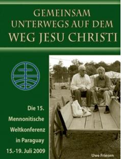 Die 15. Mennonitische Weltkonferenz in Paraguay  vom 15. - 19. Juli 2009