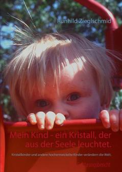 Mein Kind - ein Kristall der aus der Seele leuchtet.