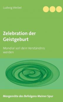 Zelebration der Geistgeburt