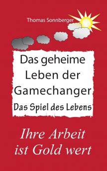 Das geheime Leben der Gamechanger