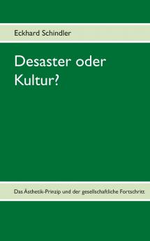 Desaster oder Kultur?
