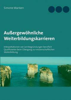 Außergewöhnliche Weiterbildungskarrieren