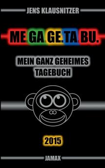 ME.GA.GE.TA.BU. 2015 - Mein ganz geheimes Tagebuch