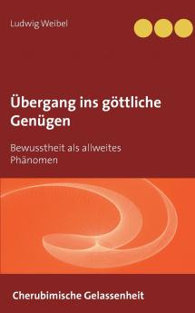 Übergang ins göttliche Genügen