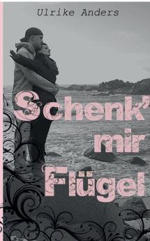 Schenk' mir Flügel