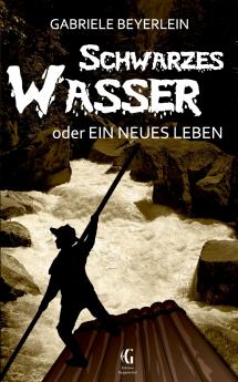 Schwarzes Wasser oder  Ein neues Leben