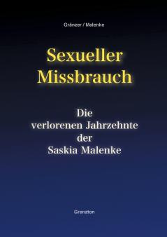 Sexueller Missbrauch - Die verlorenen Jahrzehnte der Saskia Malenke