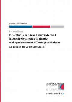 Eine Studie zur Arbeitszufriedenheit in Abhängigkeit des subjektiv wahrgenommenen Führungsverhaltens