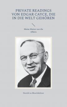 Private Readings von Edgar Cayce die in die Welt gehören