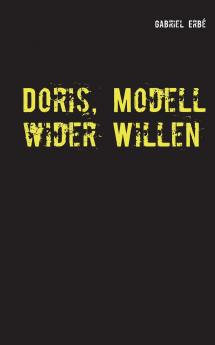 Doris Modell wider Willen