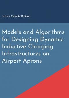 Models and Algorithms for Designing Dynamic Inductive Charging Infrastructures on Airport Aprons