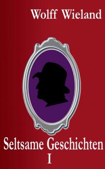Seltsame Geschichten I