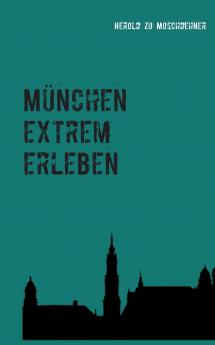 München extrem erleben