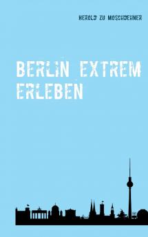 Berlin extrem erleben