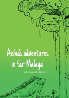 Aisha's adventures in far Malaya
