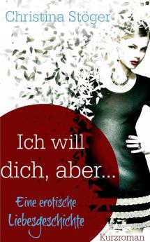 Ich will dich aber ...