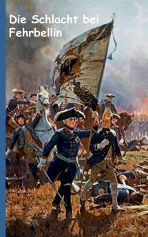 Die Schlacht bei Fehrbellin
