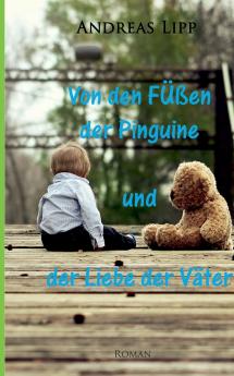 Von den Füßen der Pinguine und der Liebe der Väter