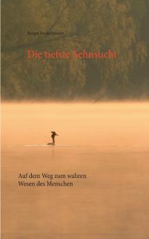 Die tiefste Sehnsucht
