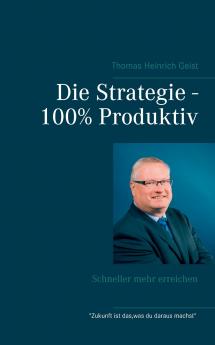 Die Strategie - 100%  Produktiv