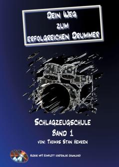 Dein Weg zum erfolgreichen Drummer Band 1
