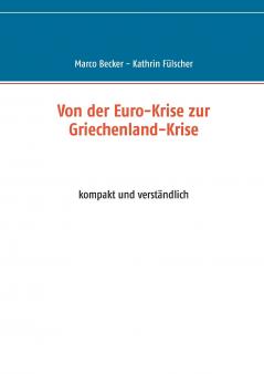 Von der Euro-Krise zur Griechenland-Krise