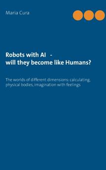 Robots with AI - will they become like Humans?