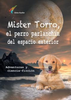 Mister Torro el perro parlanchín del espacio exterior