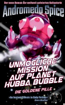 Unmögliche Mission auf Planet Hubba Bubble